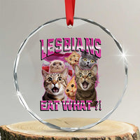Lesbians Eat What Crystal Glass Ornament Funny LGBTQ+ Pride Cats Meme Feline Lover Bootleg TS02