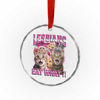 Lesbians Eat What Crystal Glass Ornament Funny LGBTQ+ Pride Cats Meme Feline Lover Bootleg TS02
