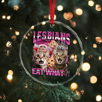 Lesbians Eat What Crystal Glass Ornament Funny LGBTQ+ Pride Cats Meme Feline Lover Bootleg - Wonder Print Shop
