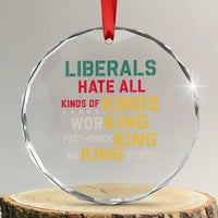 Liberals Hate All Kinds of Kings Funny Conservative Republican Crystal Glass Ornament