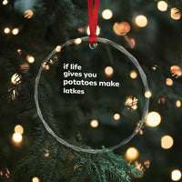 Life Gives Potatoes Make Latkes Crystal Glass Ornament Funny Hanukkah Gift Jewish Holiday - Wonder Print Shop