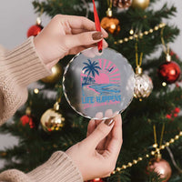 Life Happens The Beach Helps Crystal Glass Ornament Retro Coastal Ocean Therapy Cute Summer Vibes TS10