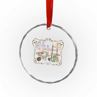 Life Is Better In The Garden Crystal Glass Ornament Funny Gardening Quote TS12