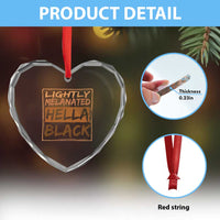Lightly Melanated Hella Black Heart Crystal Glass Ornament Melanin African Pride Black History