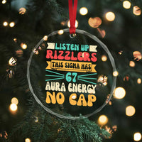 Listen Up Rizzlers This Sigma Has 67 Aura Energy Six Seven Crystal Glass Ornament - Wonder Print Shop