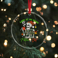 Look At Me Being Festive And Shit Crystal Glass Ornament Funny Christmas Skeleton - Wonder Print Shop
