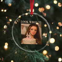 Look Who's 25 Crystal Glass Ornament Funny Birthday Doll Face Meme