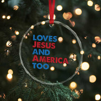 Loves Jesus and America Too Crystal Glass Ornament 4th of July Patriotic - Wonder Print Shop