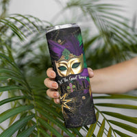 Let The Good Times Roll Mardi Gras Skinny Tumbler Special Version - Wonder Print Shop