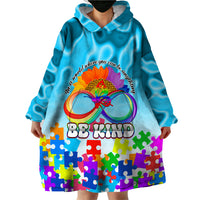 World Autism Awareness Day 2024 Wearable Blanket Hoodie In A World Where You Can Be Anything Be Kind - Wonder Print Shop