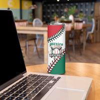 Custom Baseball Mexico Skinny Tumbler Come On Mexican Team