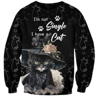 Single Day Sweatshirt I Am Not Single I Have A Cat - Wonder Print Shop