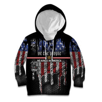We The People Kid Hoodie No Kings In America Since 1776 - Wonder Print Shop