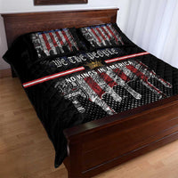 We The People Quilt Bed Set No Kings In America Since 1776 - Wonder Print Shop