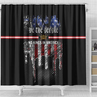 We The People Shower Curtain No Kings In America Since 1776 - Wonder Print Shop