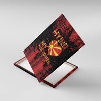 My Heart My Country My Macedonia Canvas Wall Art Grunge Style