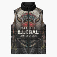 Native American Sleeveless Puffer Jacket No One Is Illegal On Stolen Land