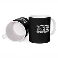 Ice Out For Good Ceramic Mug No Ice Patriotic Protest