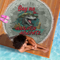 Say No To Alligator Auschwitz Beach Blanket - Wonder Print Shop