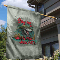 Say No To Alligator Auschwitz Garden Flag - Wonder Print Shop