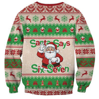 Funny Six Seven Meme Christmas Sweatshirt Santa Says 6 7 - Wonder Print Shop