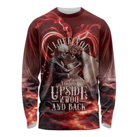 Skull Valentines Day Long Sleeve Shirt I Love You To The Upside Down And Back