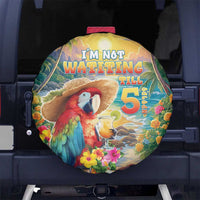 Hawaii Parrot Spare Tire Cover Im Not Waiting Till 5 Oclock - Wonder Print Shop