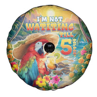 Hawaii Parrot Spare Tire Cover Im Not Waiting Till 5 Oclock - Wonder Print Shop