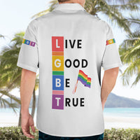 LGBT Live Good Be True Hawaiian Shirt White Vibe LT6 - Wonder Print Shop