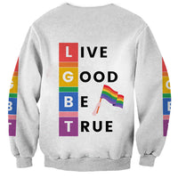 LGBT Live Good Be True Sweatshirt White Vibe LT6 - Wonder Print Shop