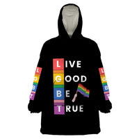 LGBT Live Good Be True Wearable Blanket Hoodie Black Vibe LT6 - Wonder Print Shop