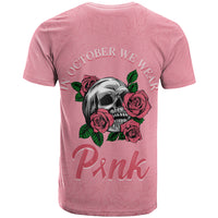 In October We Wear Pink Breast Cancer Awareness T Shirt Skull and Roses - Pink - Wonder Print Shop