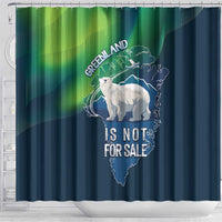 Greenland Is Not For Sale Shower Curtain Arctic Aurora Borealis