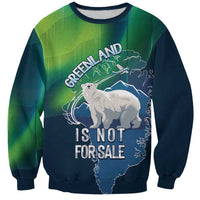 Greenland Is Not For Sale Sweatshirt Arctic Aurora Borealis