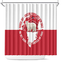 Nu Det Nuuk Greenland Not For Sale Shower Curtain