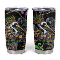 Mardi Gras Pelican Tumbler Cup Throw me Something Mister! - Wonder Print Shop