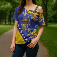 Custom Bosnia Football Dream 2026 Cross Shoulder Shirt Take Me To America