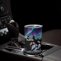 Personalized Not Now Arctic Puffin Tumbler Cup Icelandic Christmas with Northern Lights - Wonder Print Shop