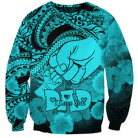 Polynesian Pride Happy Father Day Sweatshirt I Love You Dad - Polynesian Tribal Aqua - Wonder Print Shop
