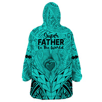 Polynesian Father's Day Gift For Dad Wearable Blanket Hoodie Super Father In The World - Turquoise Polynesian Pattern - Wonder Print Shop