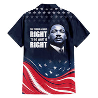 Honor of MLK Day Hawaiian Shirt The Time Is Always Right To Do What Is Right - Wonder Print Shop