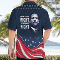 Honor of MLK Day Hawaiian Shirt The Time Is Always Right To Do What Is Right - Wonder Print Shop