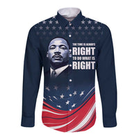 Honor of MLK Day Long Sleeve Button Shirt The Time Is Always Right To Do What Is Right - Wonder Print Shop
