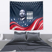 Honor of MLK Day Tapestry The Time Is Always Right To Do What Is Right - Wonder Print Shop