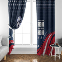 Honor of MLK Day Window Curtain The Time Is Always Right To Do What Is Right - Wonder Print Shop