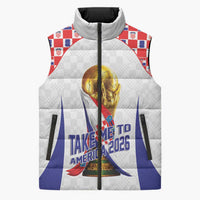 Croatia World Football Personalized Sleeveless Puffer Jacket Vatreni Take Me To America 2026 White