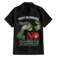 Protect The Everglades Hawaiian Shirt Gator No Alligator Alcatraz - Wonder Print Shop