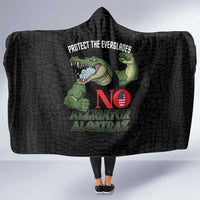 Protect The Everglades Hooded Blanket Gator No Alligator Alcatraz - Wonder Print Shop