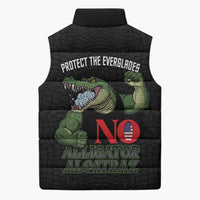 Protect The Everglades Sleeveless Puffer Jacket Gator No Alligator Alcatraz - Wonder Print Shop