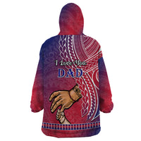 Polynesian Pride Father Day Guam Wearable Blanket Hoodie I Love You Dad Guaman Latte Stone - Wonder Print Shop